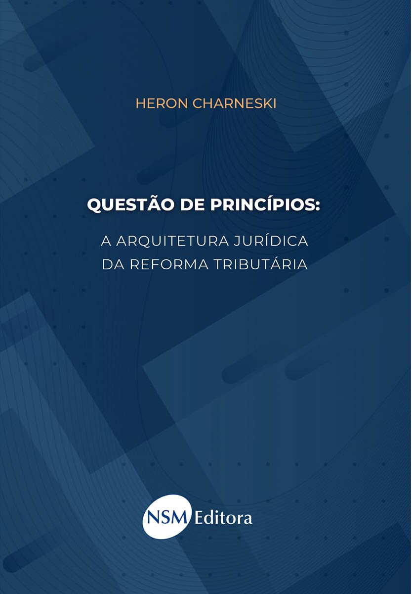 Questão de Princípios: a Arquitetura Jurídica da Reforma Tributária
